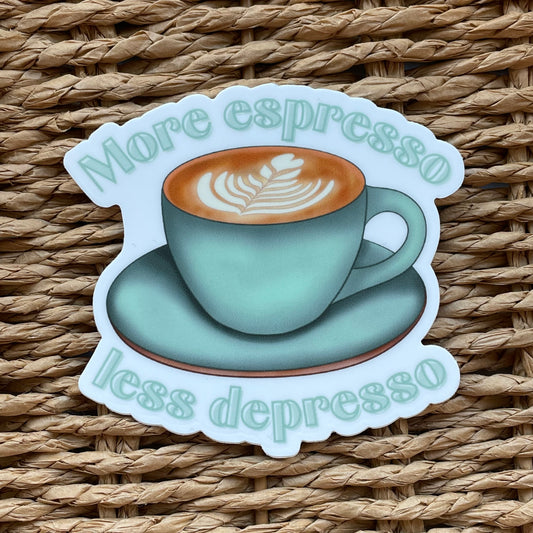 More espresso less depresso - klistermærke